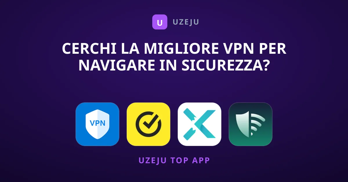 Cerchi la Migliore VPN per Navigare in Sicurezza?